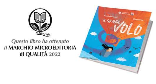 Edizioni Astragalo ha vinto il premio  “Marchio Microeditoria di Qualità 2022” per “Il Grande Volo”